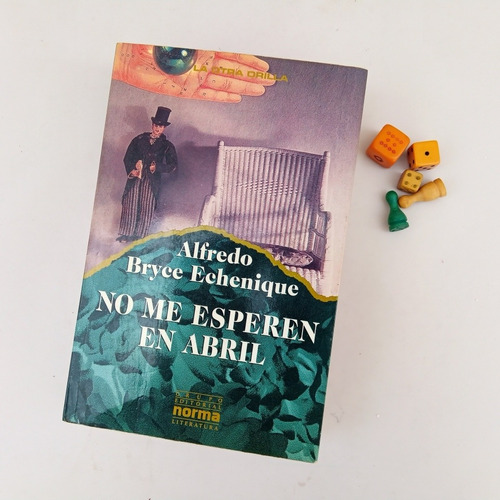 No Me Esperen En Abril De Alfredo Bryce Echenique