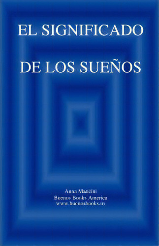 El Significado De Los Sueños, De Anna Mancini. Editorial Buenos Books America, Tapa Blanda En Español