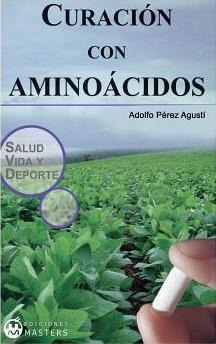 Curacion Con Aminoacidos - Adolfo Perez Agusti