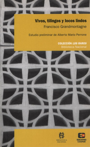 Vivos, Tilingos Y Locos Lindos - Francisco Grandmontagne, De Grandmontagne, Francisco. Editorial Colihue, Tapa Blanda En Español, 2005