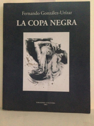 La Copa Negra.    Fernando González-urízar.