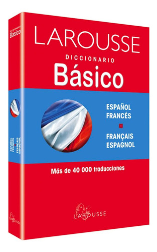 Diccionario Básico Larousse Español Francés  