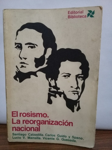 El Rosismo - La Reorganizacion Nacional - Biblioteca Vigil