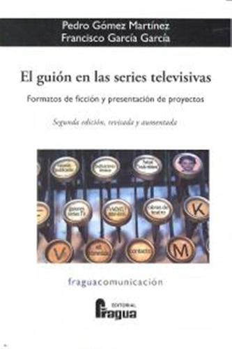 Guion En Las Series Televisivas,el - Gomez,pedro/ Garcia,fra