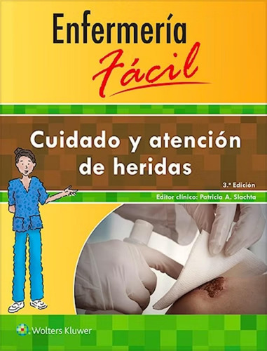 Enfermeria Facil - Cuidado Y Atencion De Heridas - Slachta 