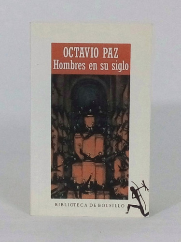 Hombres En Su Siglo Y Otros Ensayos / Octavio Paz [lcda]