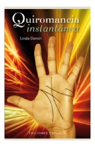 Quiromancia instantánea (Bolsillo), de Domin, Linda. Editorial Ediciones Obelisco, tapa blanda en español, 2010