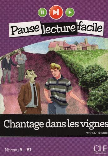 Chantage Dans Les Vignes - Pause Lecture Facile B1.2 + 