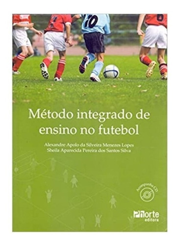 Livro: Método Integrado De Ensino No Futebol