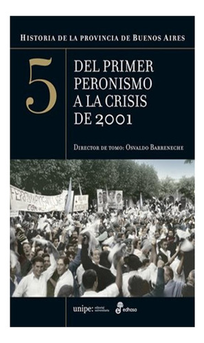 Historia De La Provincia De Bs As. 1º Peronismo-crisis 2001
