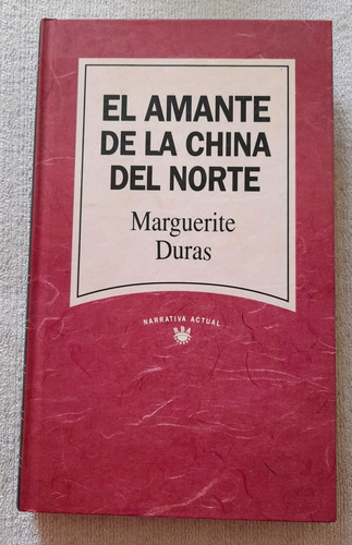 El Amante De La China Del Norte - Marguerite Duras - Rba Nar (Usado)