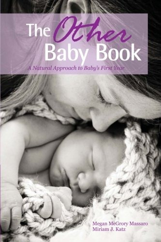 The Other Baby Book A Natural Approach To Babys First Year