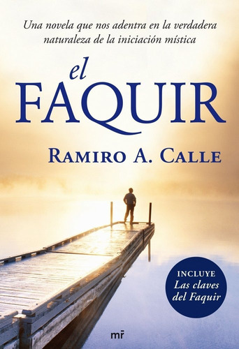 El Faquir : Una Novela Que Nos Adentra En La Verdadera Na...