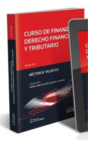 Curso De Finanzas, Derecho Financiero Y Tributario, De Héctor Belisario Villegas. Editorial La Ley En Español