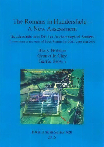 The Romans In Huddersfield - A New Assessment, De Gerrie Brown. Editorial Bar Publishing, Tapa Blanda En Inglés