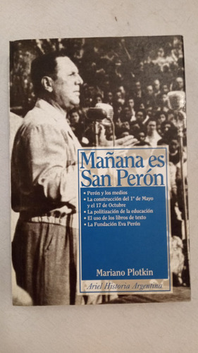 Mañana Es San Peron - Mariano Plotkin - Ed. Ariel