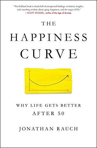 Book : The Happiness Curve: Why Life Gets Better After 50...