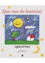 Livro Que Raio De História! Autograf Sylvia Orthof