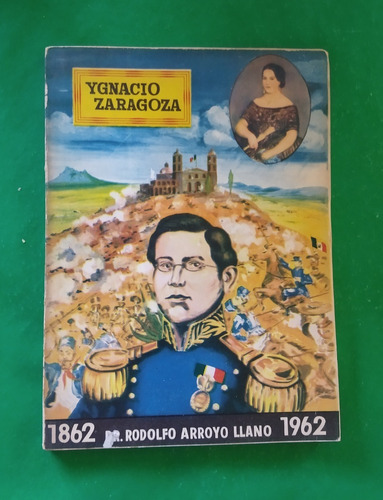 Ygnacio Zaragoza . Dr. Rodolfo Arroyo Llano