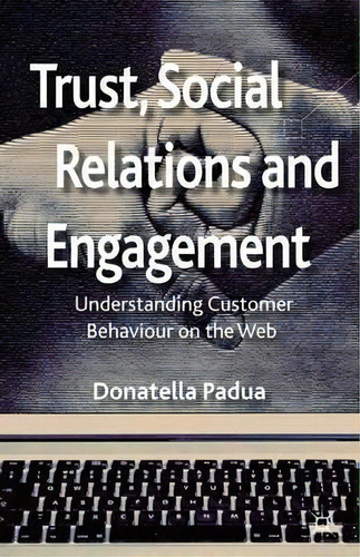 Trust, Social Relations And Engagement, De Donatella Padua. Editorial Palgrave Macmillan, Tapa Dura En Inglés