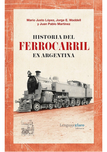 Historia Del Ferrocarril En Argentina - 1857-2015, De Mario 