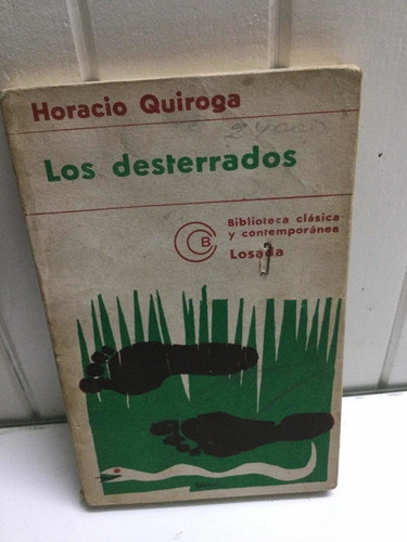Los Desterrados. Horacio Quiroga.   Losada