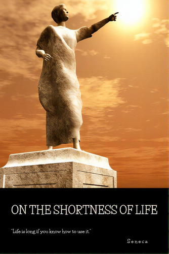 On The Shortness Of Life, De Séneca. Editorial Lulu Pr, Tapa Blanda En Inglés