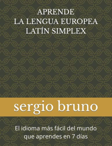 Aprende La Lengua Europea Latin Simplex: El Idioma Mas Facil