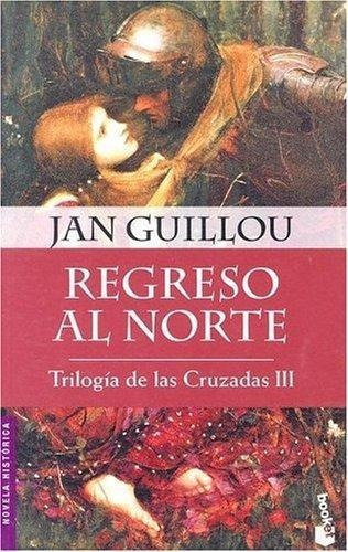 Regreso Al Norte - Trilogía De Las Cruzadas Iii (booket)