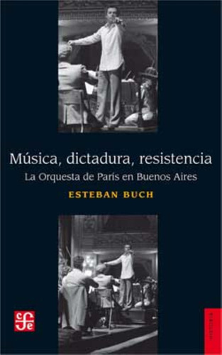 Libro Musica, Dictadura, Resistencia - Esteban Buch - La Orq
