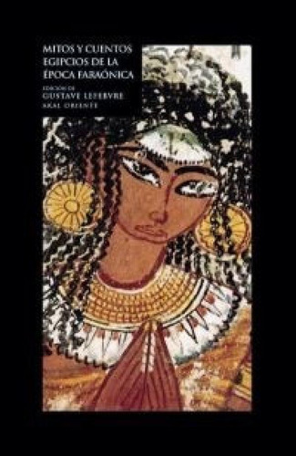 Libro - Mitos Y Cuentos Egipcios De La Epoca Faraonica - Le