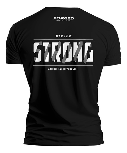 Camiseta Casual Treino Always Stay Strong Forged Nutrition