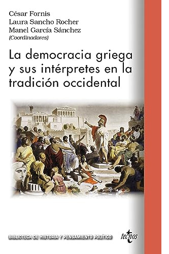 La Democracia Griega Y Sus Interpretes En La Tradicion Occid