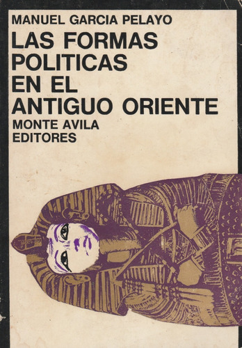 Las Formas Politicas En El Antiguo Oriente Manual G Pelayo 