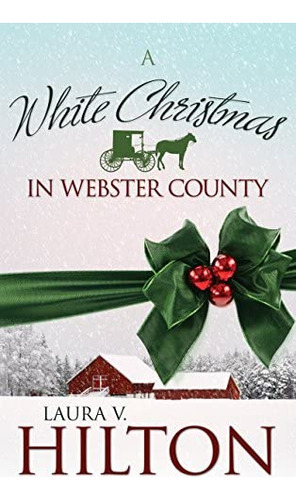 A White Christmas In County (volume 4) (the Amish Of County), De Hilton, Laura V.. Editorial Whitaker House, Tapa Blanda En Inglés