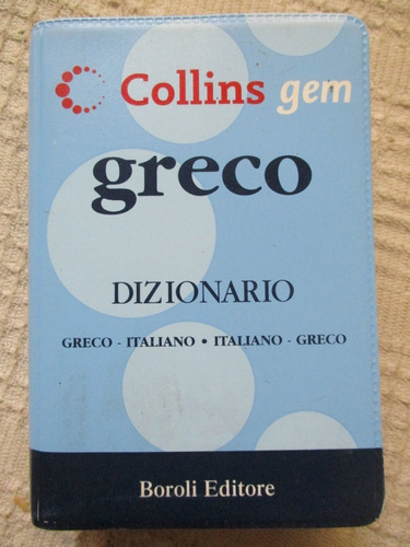 Imagen 1 de 6 de Dizionario Greco-italiano Italiano-greco - Collins Gem