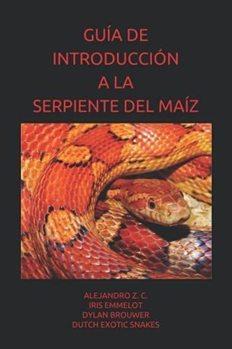 Guia De Introduccion A La Serpiente Del Maiz&-.