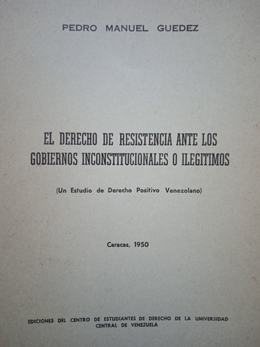 El Derecho De Resistencia (caracas 1950) / Pedro M. Guédez 