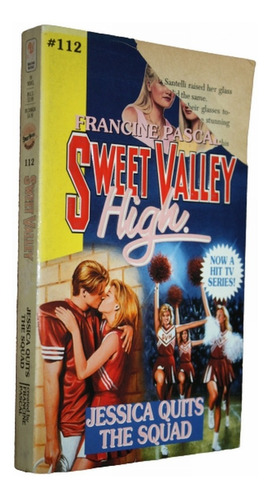 Sweet Valley Hight 112 Jessica Quits The - Francine Pascal`s