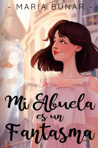 Book Maria Bunar Mi Abuela Es Un Fantasma Spanish Edition
