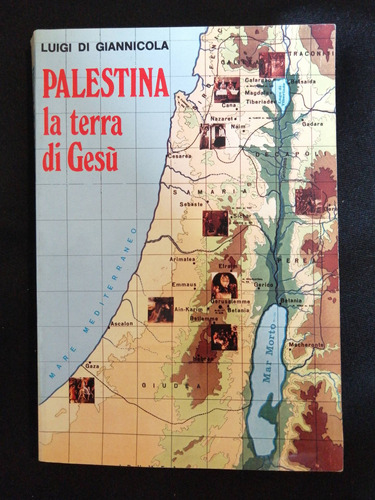 Palestina La Terra Di Gesú - Luigi Di Giannicola 