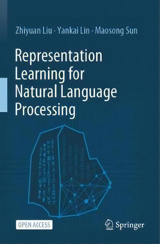Representation Learning For Natural Language Processing, De Zhiyuan Liu., Vol. 1. Editorial Springer Verlag, Singapore, Tapa Blanda En Inglés