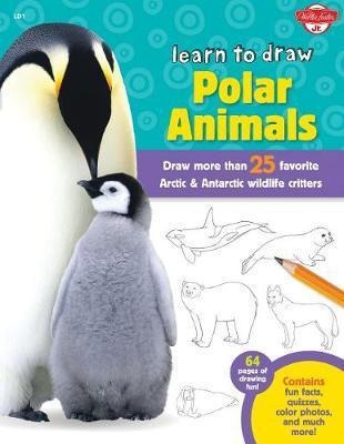 Learn To Draw Polar Animals : Draw More Than 25 Favorite Arc
