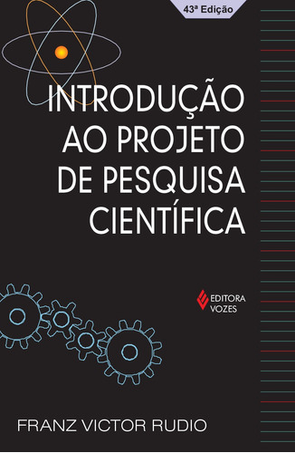 Introdução ao projeto de pesquisa científica, de Rudio, Franz Victor. Editora Vozes Ltda., capa mole em português, 2015