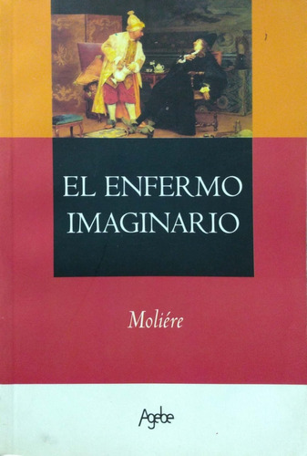 El Enfermo Imaginario Molière Agebe Usado *