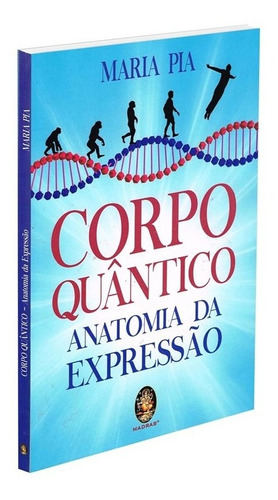 Corpo Quântico: Anatomia Da Expressão, De Maria Pia. Editora Madras, Capa Mole Em Português, 2018