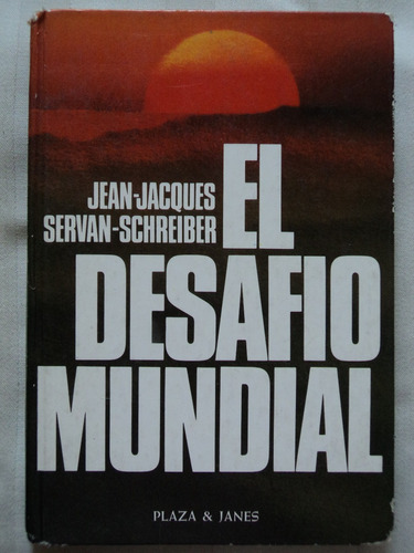 El Desafío Mundial - J Jacques Y S Schreiber, 1980.