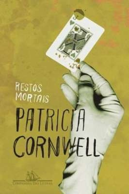 Restos Mortais - Patricia Cornwell