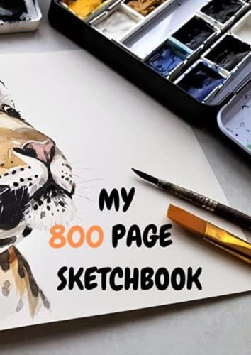 Libro: My 800 Page Sketchbook: The Giant Sketch Book 800 Of