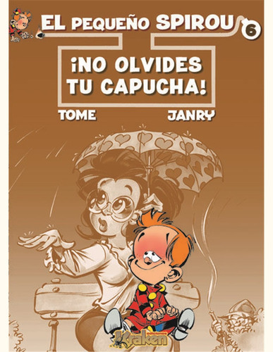 Imagen 1 de 2 de Pequeño Spirou, 6 : No Olvides Tu Capucha